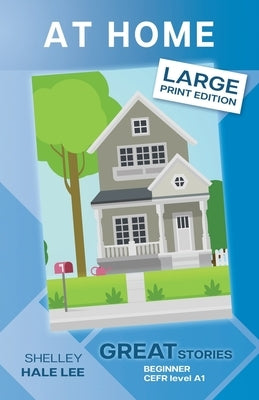 At Home: Great Stories: Beginner Paperback Independently Published