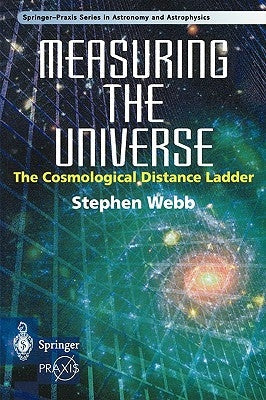 Measuring the Universe: The Cosmological Distance Ladder Paperback Springer
