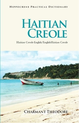 Haitian Creole Practical Dictionary: Haitian Creole-English/English-Haitian Creole Hippocrene Books