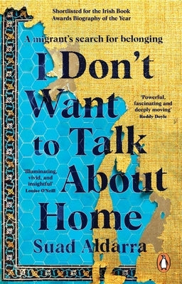 I Don't Want to Talk about Home: A Migrant's Search for Belonging Paperback Transworld