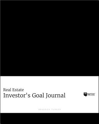 The Intention Journal: The Powerful, Research-Backed Planner for Achieving Your Big Investing Goals in Just Ninety Days Paperback Biggerpockets Publishing, LLC