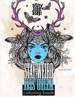 Stay Weird Coloring Book: Stay Weird: Stay True Stay You Paperback Page Addie