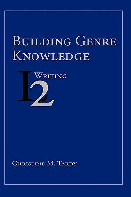 Building Genre Knowledge Paperback Parlor Press
