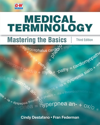 Medical Terminology: Mastering the Basics Paperback Goodheart-Wilcox Publisher