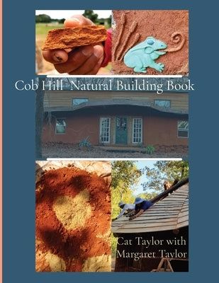 Cob Hill Natural Building Book Paperback Naturalbuildingorg