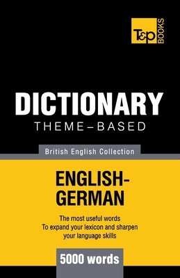 Theme-based dictionary British English-German - 5000 words Paperback T&p Books