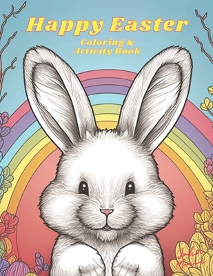 Easter Coloring and Activity Book: Easter Coloring Fun and Activities Paperback Independently Published