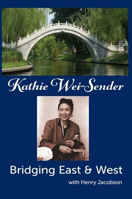 Kathie Wei-Sender Bridging East & West Paperback Jadefalcon Publishing