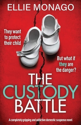 The Custody Battle: A completely gripping and addictive domestic suspense novel Paperback Bookouture