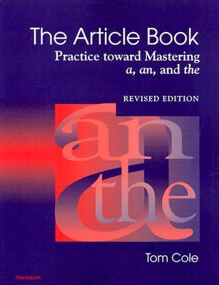 The Article Book: Practice Toward Mastering A, An, and the Paperback University of Michigan Press ELT
