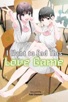 I Want to End This Love Game, Vol. 6 Paperback Viz Media