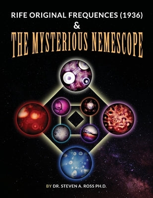Rife Original Frequencies (1936) & The Mysterious Nemescope Paperback Less Complicated, Inc.