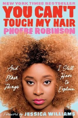 You Can't Touch My Hair: And Other Things I Still Have to Explain Paperback Plume Books