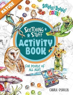 Sketching Stuff Activity Book - Nature: For People Of All Ages Paperback Doodlewash Books