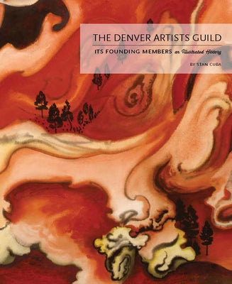 The Denver Artists Guild: Its Founding Members; An Illustrated History Paperback Colorado History Society