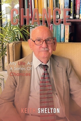 Chance: My Life as a Series of Chances Paperback Authorhouse