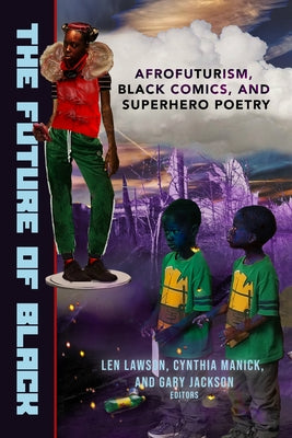 The Future of Black: Afrofuturism, Black Comics, and Superhero Poetry Paperback Blair