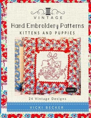 Vintage Hand Embroidery Patterns: Kittens and Puppies: 24 Authentic Vintage Designs Paperback Createspace Independent Publishing Platform