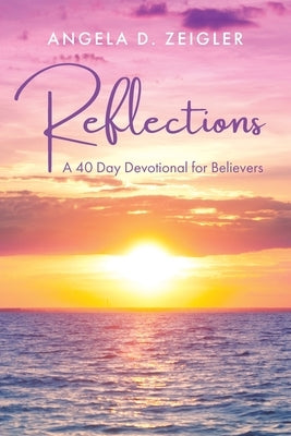 Reflections: A 40 Day Devotional for Believers Bible Christian Faith