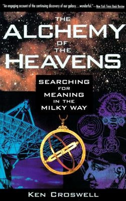 The Alchemy of the Heavens: Searching for Meaning in the Milky Way Paperback Anchor Books