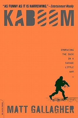 Kaboom: Embracing the Suck in a Savage Little War Paperback Da Capo Press