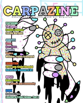 Carpazine Art Magazine Issue Number 35: Underground.Graffiti.Punk Art Magazine Paperback Blurb