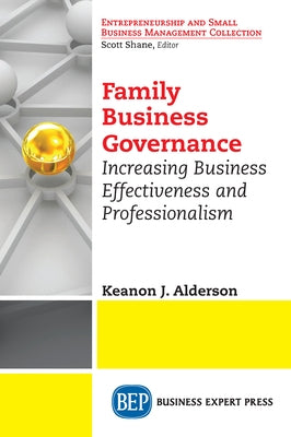 Family Business Governance: Increasing Business Effectiveness and Professionalism Paperback Business Expert Press