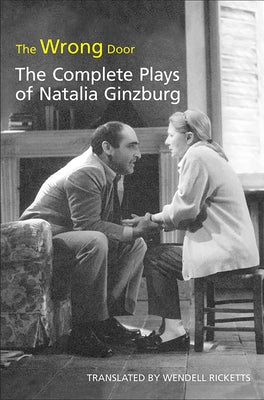 The Wrong Door: The Complete Plays of Natalia Ginzburg Paperback University of Toronto Press