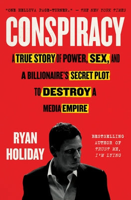Conspiracy: A True Story of Power, Sex, and a Billionaire's Secret Plot to Destroy a Media Empire Paperback Portfolio