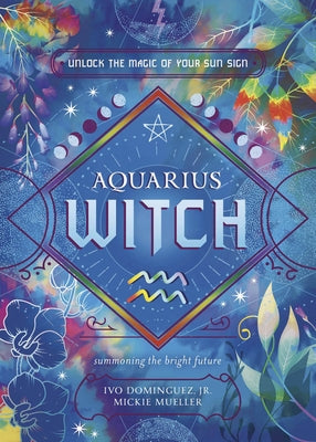 Aquarius Witch: Unlock the Magic of Your Sun Sign Paperback Llewellyn Publications