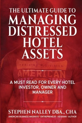 The Ultimate Guide to Managing Distressed Hotel Assets Paperback Black Briar Publishing