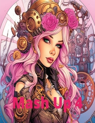 Mash Up 4: Coloring Book for Adults Paperback Independently Published