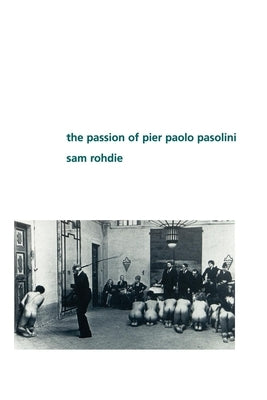 The Passion of Pier Paolo Pasolini Paperback Indiana University Press