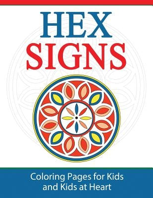 Hex Signs: Coloring Pages for Kids and Kids at Heart Paperback Hands-On Art History