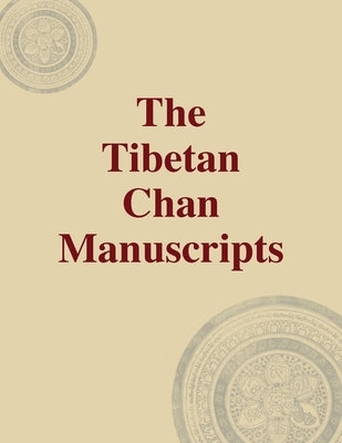 The Tibetan Chan Manuscripts: Srifias Papers on Central Eurasia #1 (41) Paperback Indiana University Press