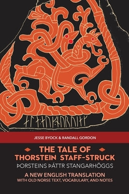 The Tale of Thorstein Staff-Struck (þorsteins Þáttr stangarhöggs): A New English Translation with Old Norse Text, Vocabulary, and Notes Paperback Jules William Press