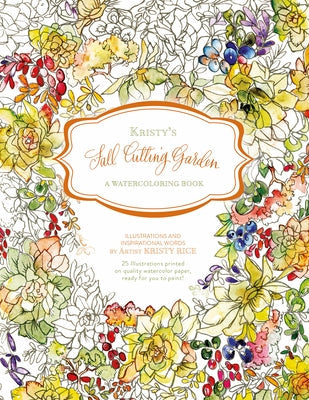Kristy's Fall Cutting Garden: A Watercoloring Book Paperback Schiffer Craft