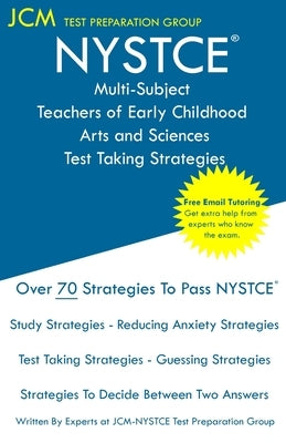 NYSTCE Multi-Subject Teachers of Early Childhood Arts and Sciences - Test Taking Strategies Paperback Jcm Test Preparation Group
