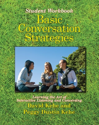 Basic Conversation Strategies: Learning the Art of Interactive Listening and Conversing Pro Lingua Learning
