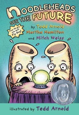 Noodleheads See the Future by Arnold, Tedd