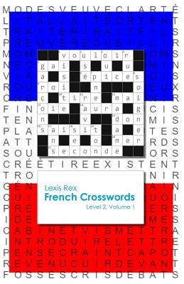 French Crosswords: Level 2, Volume 1 Paperback Lexis Rex Language Books