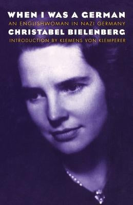 When I Was a German: An Englishwoman in Nazi Germany Paperback Bison