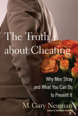 The Truth about Cheating: Why Men Stray and What You Can Do to Prevent It Paperback Wiley