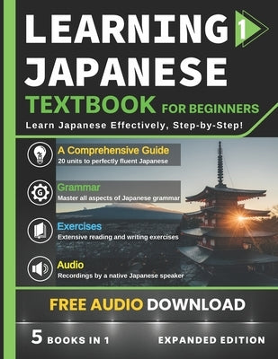 Learning Japanese Textbook for Beginners: 5 Books in 1: History, Culture, Grammar, Vocabulary, Phrases and Exercises - Learn Japanese for Adult Beginn Paperback Just Reality