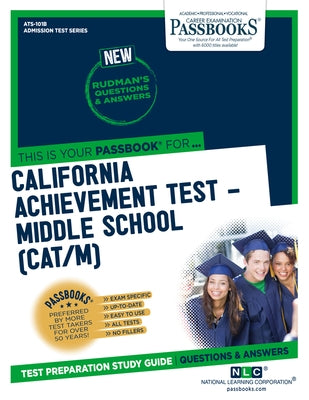 California Achievement Test - Middle School (Cat/M) (Ats-101b): Passbooks Study Guide Paperback Passbooks