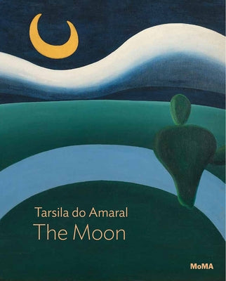 Tarsila Do Amaral: The Moon: Moma One on One Series Paperback Museum of Modern Art
