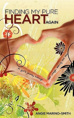 Finding My Pure Heart Again Paperback Xulon Press
