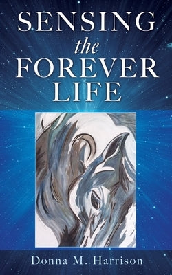 Sensing the Forever Life Bible Xulon Press
