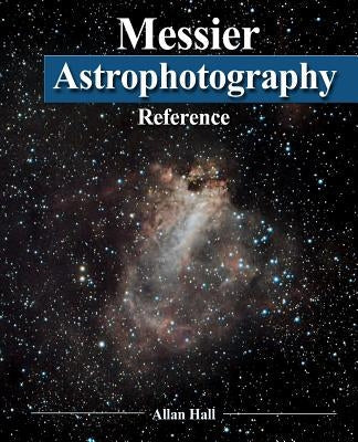 Messier Astrophotography Reference Paperback Createspace Independent Publishing Platform
