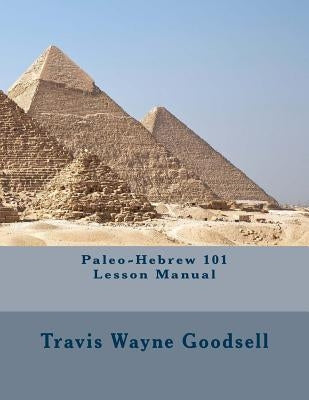 Paleo-Hebrew 101 Lesson Manual Paperback Createspace Independent Publishing Platform